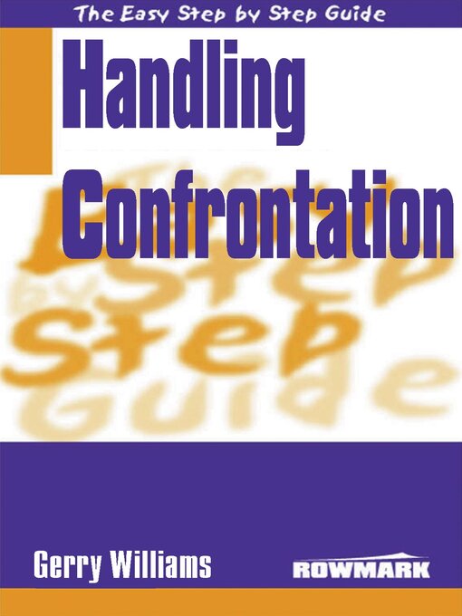 Title details for Easy Step By Step Guide to Handling Confrontation by Gerry Williams - Available